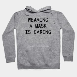 Wearing a mask is caring Hoodie